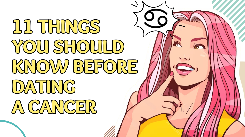 11 Things You Should Know Before Dating a Cancer